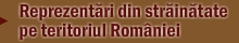 Reprezentari din strainatate pe teritoriul Romaniei